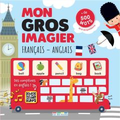 MON GROS IMAGIER FRANCAIS-ANGLAIS - PLUS DE 500 MOTS DE LA VIE QUOTIDIENNE ET DES COMPTINES A ECOUTE - COLLECTIF/CHIODO