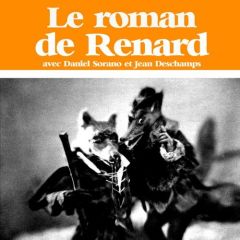 Le roman du Renart. Récits médiévaux, 1 CD audio - Sorano Daniel - Deschamps Jean