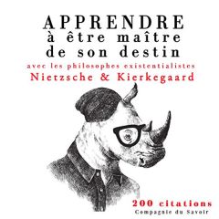 Apprendre à être maître de son destin avec les philosophes existentialistes Nietzsche & Kierkegaard. - Blandin Patrick