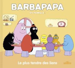 Barbapapa : Le plus tendre des liens - Taylor Alice - Taylor Thomas