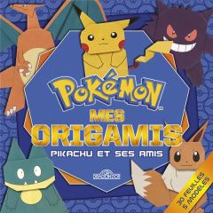 Pokémon Mes origamis. Pikachu et ses amis - Munt Janessa - Mitchell David