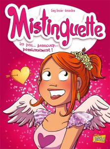 Mistinguette Tome 7 : Un peu... beaucoup... passionnément ! - Tessier Greg