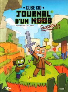 Journal d'un noob Tome 1 : Un nouveau guerrier - PIRATE SOURCIL/JEZ