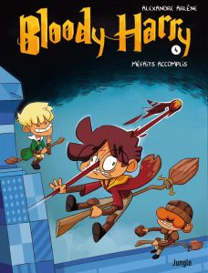 Bloody Harry Tome 4 : Méfaits accomplis - Arlène Alexandre