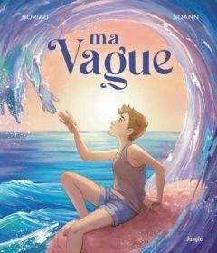 Ma vague - Boriau David - Doucet Anne-Sophie