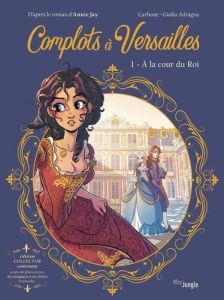 Complots à Versailles Tome 1 : A la cour du roi. Avec un jeu de plateau, Edition collector - Jay Annie