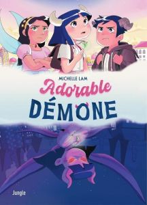 Adorable démone Tome 1 - Lam Michelle - Wheeler Lauren - Tamae-Bouhon Mathi