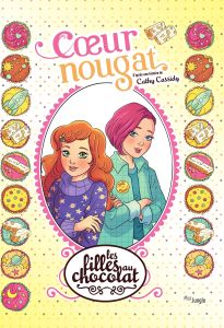 Les filles au chocolat Tome 14 : Coeur Nougat - Grisseaux Véronique - Cassidy Cathy