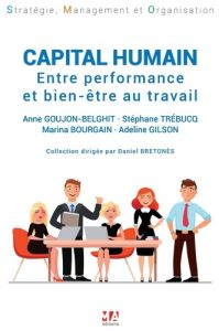 Capital humain. Entre performance et bien-être au travail - Goujon Belghit Anne - Trébucq Stéphane - Bourgain