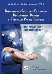 Responsabilité sociale des entreprises, développement durable et théorie des parties prenantes. Une - Uzan Odile - Hennequin Emilie - Freeman Robert Edw