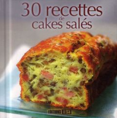 30 recettes de cakes salés - Aït-Ali Sylvie