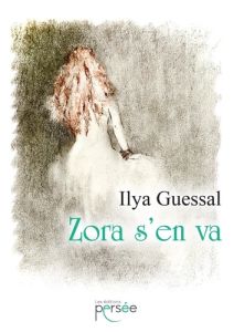 Zora s'en va - Guessal Ilya