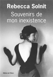 Souvenirs de mon inexistence - Solnit Rebecca - Leroy Céline