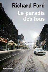 Le paradis des fous - Ford Richard - Kamoun Josée