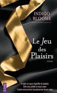 Le jeu des plaisirs - Bloome Indigo - Laurent Alexandra