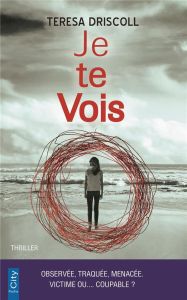 Je te vois - Driscoll Teresa - Xaragai Karine