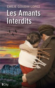 Les amants interdits Tome 1 - Goudin-Lopez Emilie