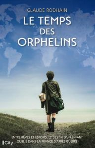 Le temps des orphelins - Rodhain Claude