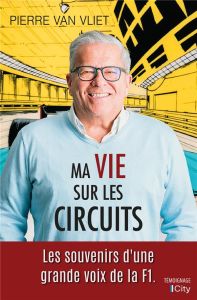 Ma vie sur les circuits - Van Vliet Pierre - Veille Frédéric