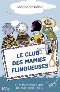 Le club des mamies flingueuses - Raybourn Deanna