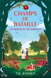 Les enquêtes de Lady Hardcastle : Champs de bataille - Kinsey T. E. - Forestier Karine