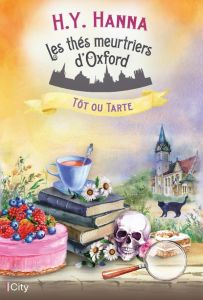 Les thés meurtriers d'Oxford/05/Tôt ou tarte - Hanna H.Y. - Garo Diane