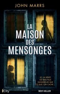 La maison des mensonges - Marrs John - Boclet Marion