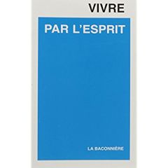 Vivre par l'esprit - GROSJEAN GEORGES