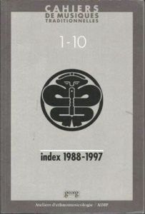 Cahiers de musiques traditionnelles. Index 1988-1997 - Aubert Laurent