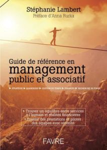 Guide de référence en management public et associatif - Lambert Stéphanie - Rurka Anna