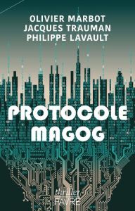 Protocole Magog - Lavault Philippe - Trauman Jacques - Marbot Olivie
