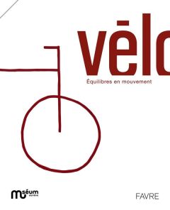 Vélo, équilibres en mouvement - Stahl Gretsch Laurence-Isaline - Fiette Alexandre