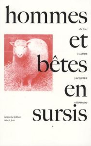 Hommes et bêtes en sursis. 2e édition revue et augmentée - Jacquier Claude - Blancou Jean