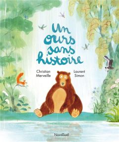 Un ours sans histoire - Merveille Christian - Simon Laurent