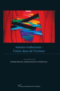 Auteurs-traducteurs : l'entre-deux de l'écriture - Berthin Christine - Eells Emily - Sansonetti Laëti