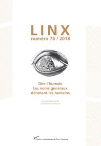 Linx N° 76/2018 : Dire l'humain. Les noms généraux dénotant les humains - Schnedecker Catherine