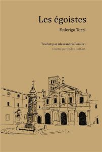 Les égoïstes - Tozzi Federigo - Benucci Alessandro - Rotbart Fred