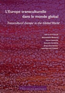 L'Europe transculturelle dans le monde global. Textes en français et anglais - Benucci Alessandro - Contarini Silvia - Cordeiro G