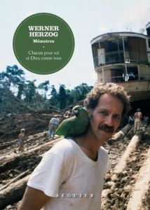 Chacun pour soi et Dieu contre tous. Mémoires - Herzog Werner - Mély Josie