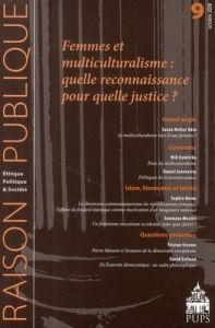 Raison Publique N° 9, Octobre 2008 : Femmes et multiculturalisme : quelle reconnaissance pour quelle - Moller Okin Susan - Chavel Solange - Andrieu Kora