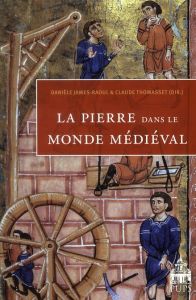 PIERRE DANS LE MONDE MEDIEVAL - James-Raoul Danièle - Thomasset Claude