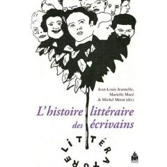 L?histoire littéraire des écrivains - Jeannelle Jean-Louis - Debaene Vincent - Macé Mari