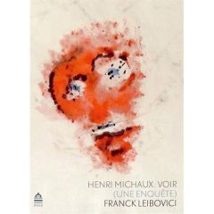 Henri Michaux Voir - Leibovici Franck