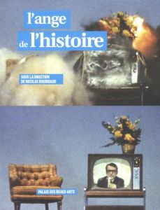 L'ange de l'histoire - Bourriaud Nicolas