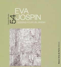 Eva Jospin. Dessins pour un jardin - Wat Pierre - Reis Valérie - Delbarre Marie