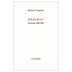 Zoran Music, entretiens 1988-1998 - Peppiatt Michael