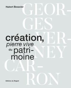 Création Pierre Vive du Patrimoine. Edition bilingue français-anglais - Verney-Carron Georges - Besacier Hubert - Barré Fr