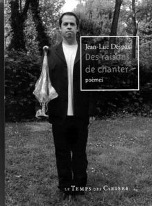 DES RAISONS DE CHANTER - DESPAX JEAN-LUC