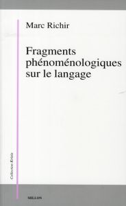 Fragments phénoménologiques sur le langage - Richir Marc