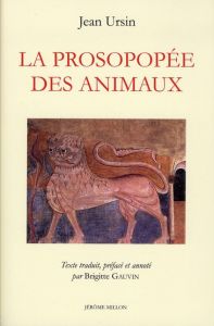 La Prosopopée des animaux. Edition bilingue français-latin - Ursin Jean - Gauvin Brigitte